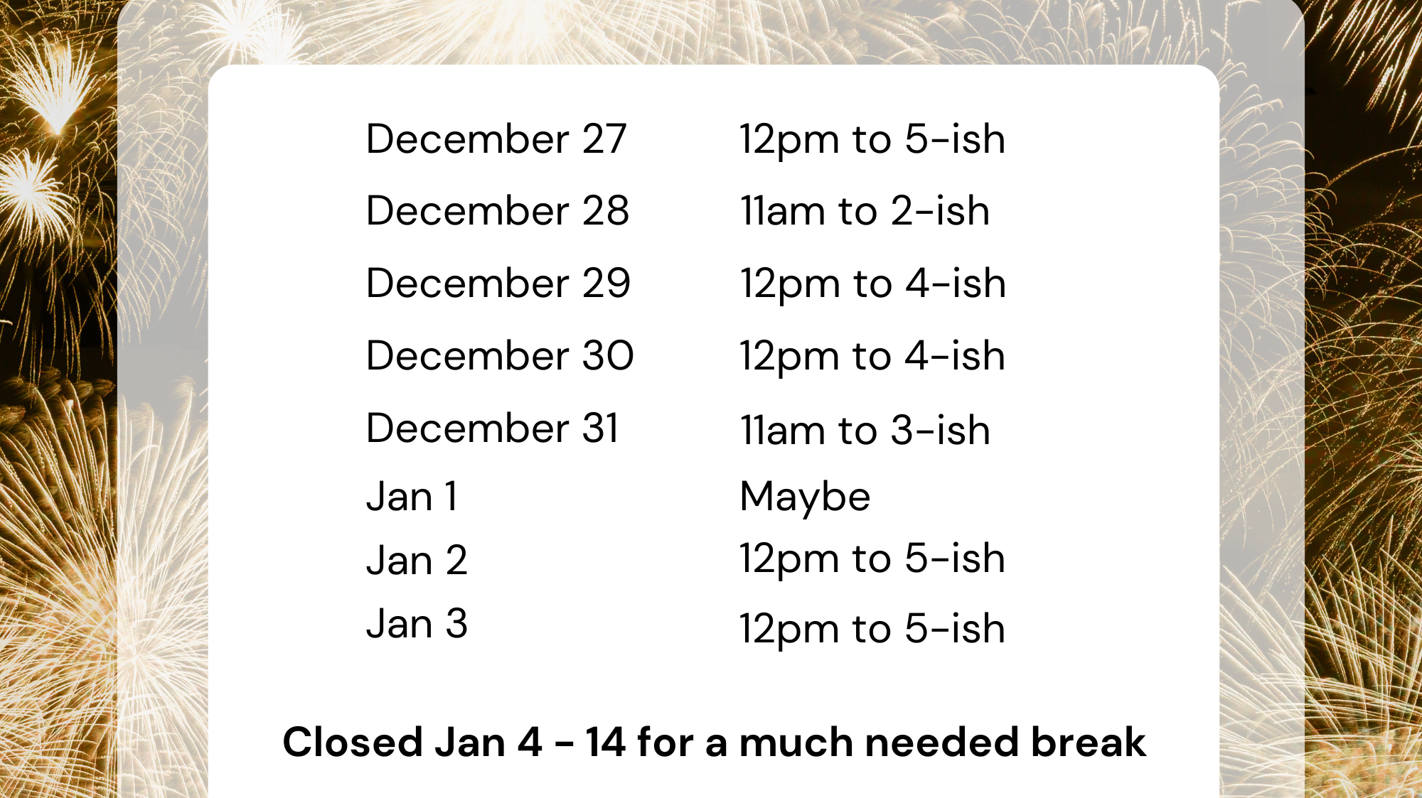 New Year's Hours & Break Announcement