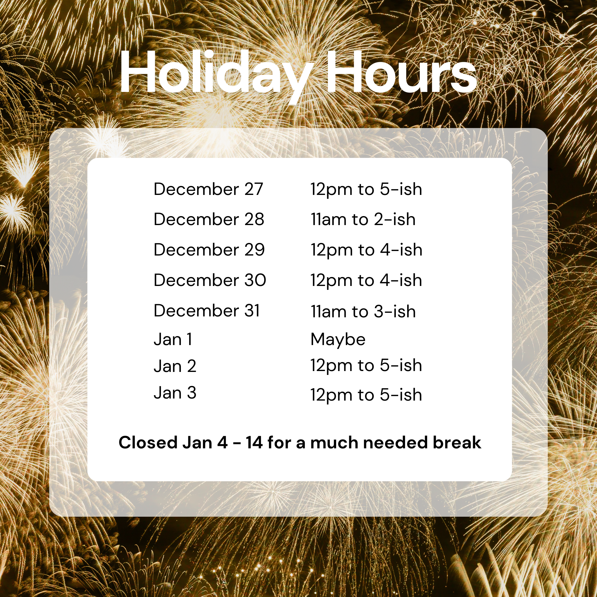 New Year's Hours & Break Announcement